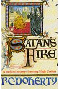 Satan's Fire (Hugh Corbett Mysteries, Book 9)