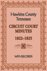 Hawkins County, Tennessee Circuit Court Minutes, 1822-1825