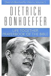 Life Together and Prayerbook of the Bible