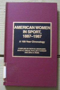 American Women in Sport, 1887-1987