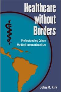Healthcare Without Borders: Understanding Cuban Medical Internationalism