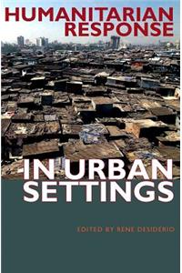 Humanitarian Response in Urban Settings