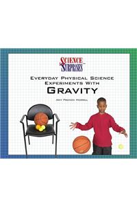 Everyday Physical Science Experiments with Gravity