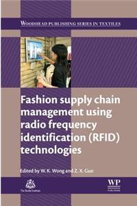 Fashion Supply Chain Management Using Radio Frequency Identification (Rfid) Technologies