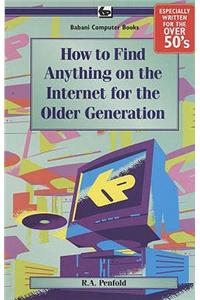 How to Find Anything on the Internet for the Older Generatio