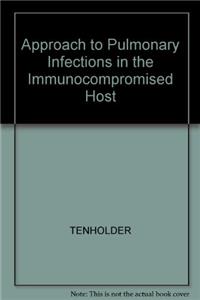 Approach to Pulmonary Infections in the Immunocompromised Host