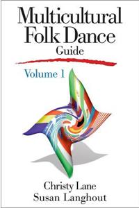 Multicultural Folk Dance Guide Volume 1