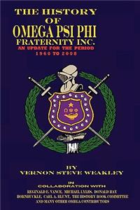 THE History of Omega Psi Phi Fraternity Inc. (an Update for the Period 1960-2008)