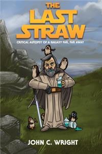 Last Straw: A Critical Autopsy of a galaxy far, far away