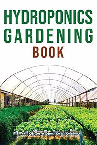 Hydroponics Gardening Book