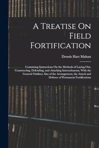 Treatise On Field Fortification