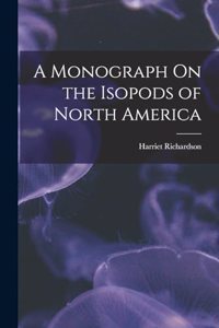 Monograph On the Isopods of North America