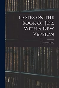 Notes on the Book of Job, With a New Version
