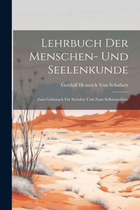 Lehrbuch Der Menschen- Und Seelenkunde