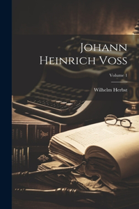 Johann Heinrich Voss; Volume 1