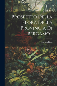 Prospetto Della Flora Della Provincia Di Bergamo...