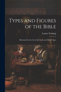 Types and Figures of the Bible