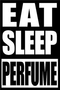 Eat Sleep Perfume Cool Notebook for Perfume Fans