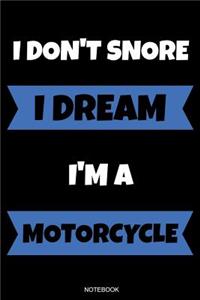 I Don't Snore I Dream I'm A Motorcycle