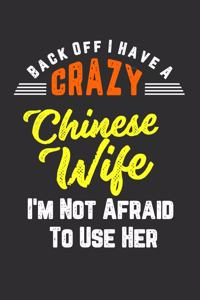 Back Off I Have A Crazy Chinese Wife I'm Not Afraid To Use Her