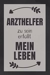 Arzthelfer zu sein