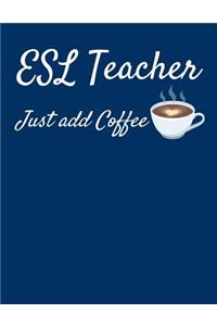 ESL Teacher Just Add Coffee