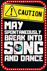 Caution May Spontaneously Break Into Song And Dance