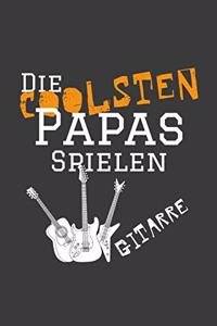 Die coolsten Papas spielen Gitarre.