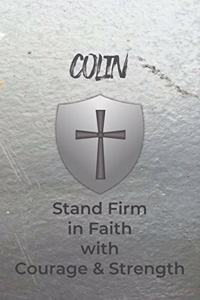 Colin Stand Firm in Faith with Courage & Strength