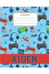 Composition Book Aiden: Video Games Pattern Composition Book Name Aiden Personalized Lined Wide Rule Notebook for Boys Kids Back to School Preschool Kindergarten and Elemen