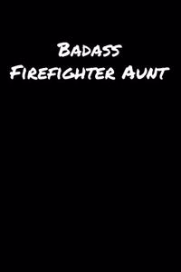 Badass Firefighter Aunt