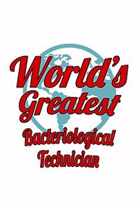 World's Greatest Bacteriological Technician