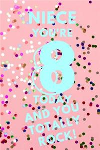 Niece You're 8 Today and You Totally Rock!: Pink Confetti - Eight 8 Yr Old Girl Journal Ideas Notebook - Gift Idea for 8th Happy Birthday Present Note Book Preteen Tween Basket Christmas Stock