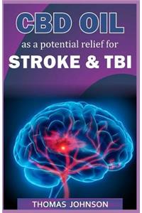 CBD Oil as a Potential Relief for Strokes and TBI