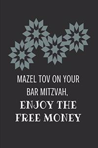 Mazel Tov on Your Bar Mitzvah, Enjoy the Free Money