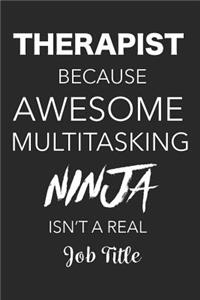 Therapist Because Awesome Multitasking Ninja Isn't a Real Job Title