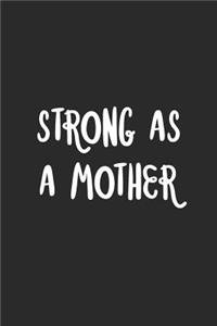 Strong as a Mother