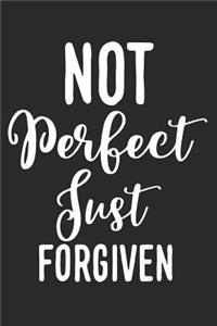 Not Perfect Just Forgiven