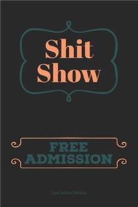 Shit Show Free Admission