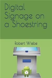 Digital Signage on a Shoestring