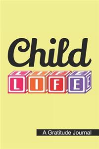 Child Life - A Gratitude Journal