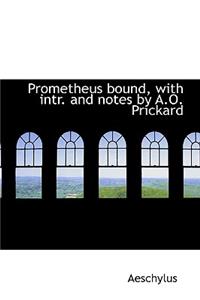 Prometheus Bound, with Intr. and Notes by A.O. Prickard