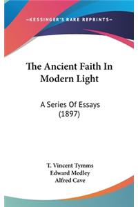 The Ancient Faith in Modern Light