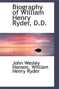 Biography of William Henry Ryder, D.D.