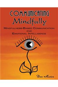 Communicating Mindfully: Mindfulness-Based Communication and Emotional Intelligence
