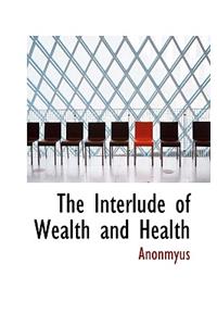 The Interlude of Wealth and Health