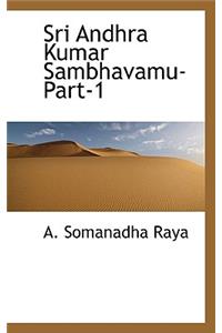 Sri Andhra Kumar Sambhavamu-Part-1
