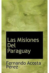 Las Misiones Del Paraguay