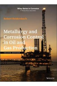 Metallurgy and Corrosion Control in Oil and Gas Production