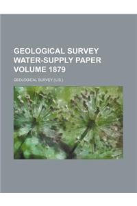 Geological Survey Water-Supply Paper Volume 1879